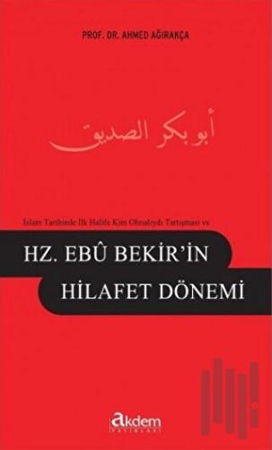 İlk Halife Kim Olmalıydı Tartışması ve Hz. Ebu Bekir'in Hilafet Dönemi