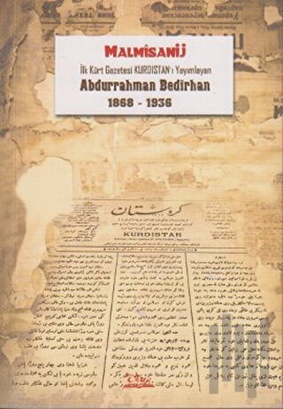İlk Kürt Gazetesi Kurdıstan’ı Yayımlayan Abdurrahman Bedirhan