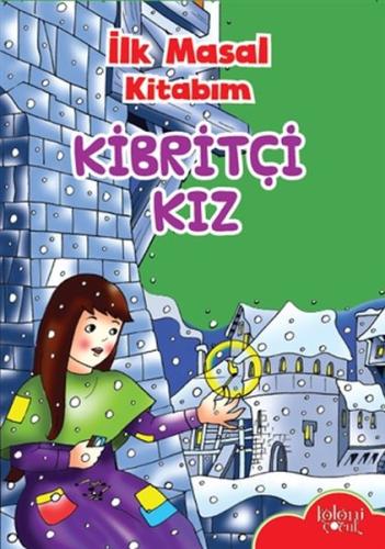 İlk Masal Kitabım - Kibritçi Kız | Kitap Ambarı
