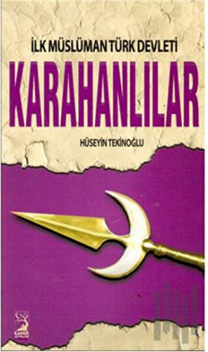 İlk Müslüman Türk Devleti Karahanlılar | Kitap Ambarı
