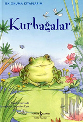 İlk Okuma Kitaplarım Kurbağalar (Ciltli) | Kitap Ambarı