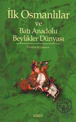 İlk Osmanlılar ve Batı Anadolu Beylikler Dünyası | Kitap Ambarı