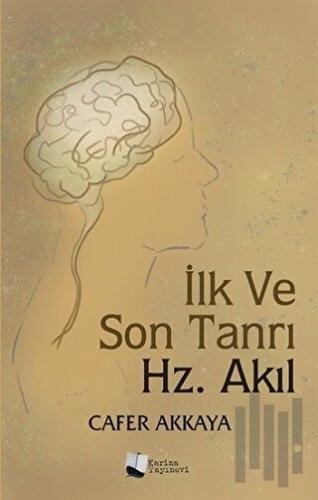 İlk ve Son Tanrı Hz. Akıl