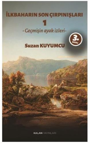 İlkbaharın Son Çırpınışları 1 - Geçmişin Ayak İzleri | Kitap Ambarı