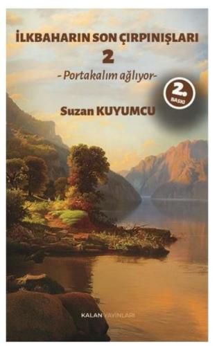 İlkbaharın Son Çırpınışları 2 - Portakalım Ağlıyor | Kitap Ambarı