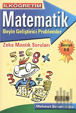 İlköğretim Matematik Beyin Geliştirici Problemler - Seviye 6-8 | Kitap