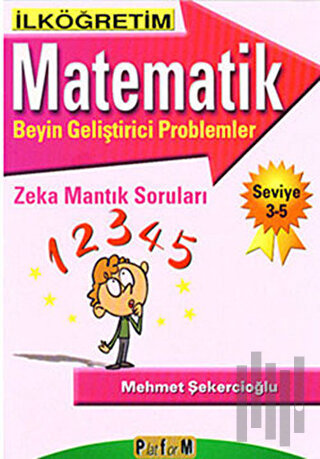 İlköğretim Matematik Beyin Geliştirici Problemler | Kitap Ambarı