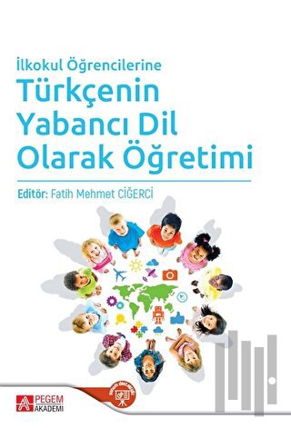İlkokul Öğrencilerine Türkçenin Yabancı Dil Olarak Öğretimi | Kitap Am