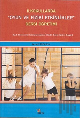 İlkokullarda "Oyun ve Fiziki Etkinlikler" Dersi Öğretimi | Kitap Ambar