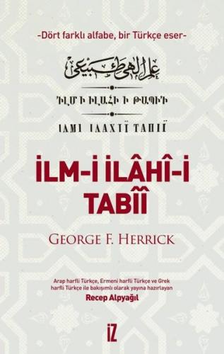 İlm-i İlahi-i Tabii - Dört Farkı Alfabe Bir Türkçe Eser (Ciltli)