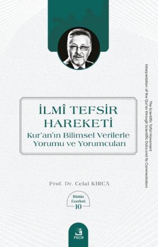 İlmi Tefsir Hareketi Kur'an'ın Bilimsel Verilerle Yorumu ve Yorumcuları - Bütün Eserleri 10