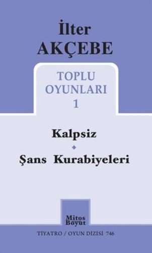 İlter Akçebe Toplu Oyunları 1 - Kalpsiz - Şans Kurabiyeleri | Kitap Am