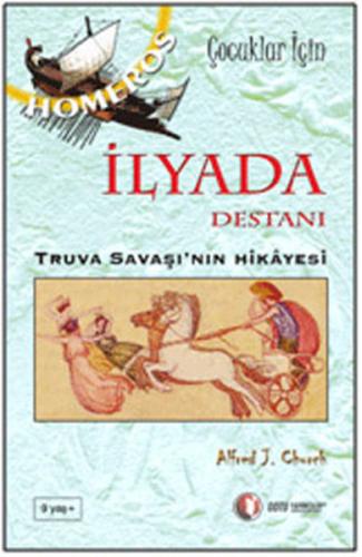İlyada Destanı - Truva Savaşı'nın Hikayesi