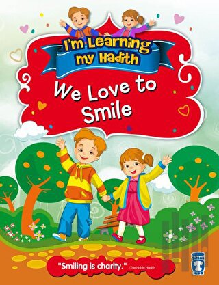 I'm Learning My Hadith - We Love to Smile | Kitap Ambarı