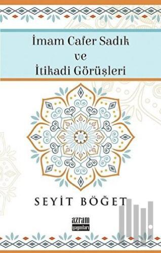 İmam Cafer Sadık ve İtikadi Görüşleri
