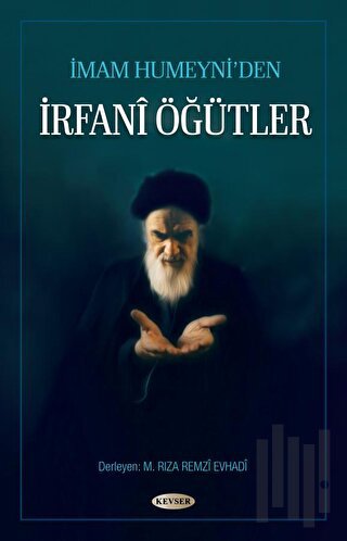 İmam Humeyni’den İrfani Öğütler