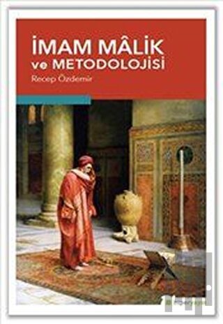 İmam Malik ve Metodolojisi | Kitap Ambarı
