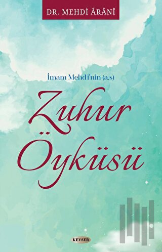 İmam Mehdi'nin (a.s) Zuhur Öyküsü