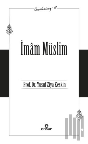 İmam Müslim (Öncülerimiz-39) | Kitap Ambarı