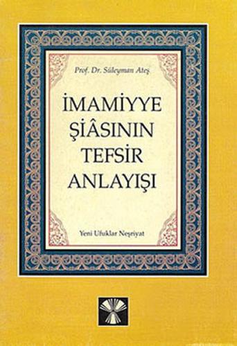 İmamiyye Şiasının Tefsir Anlayışı