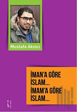 İman’a Göre İslam... İmam’a Göre İslam...
