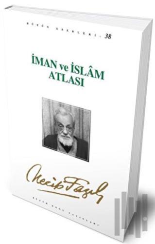 İman ve İslam Atlası : 32 - Necip Fazıl Bütün Eserleri | Kitap Ambarı