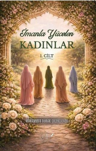 İmanla Yücelen Kadınlar - 1. Cilt | Kitap Ambarı