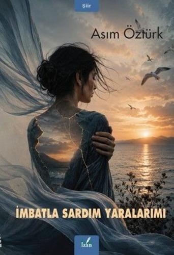 İmbatla Sardım Yaralarımı | Kitap Ambarı