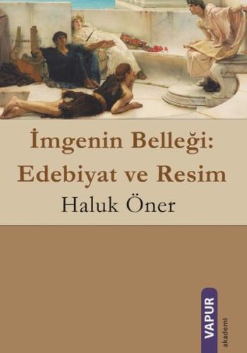 İmgenin Belleği: Edebiyat ve Resim | Kitap Ambarı