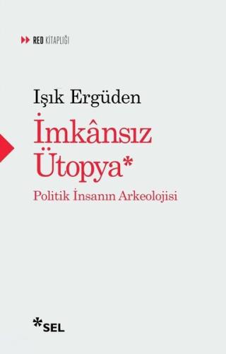İmkansız Ütopya: İnsanın Politik Arkeolojisi