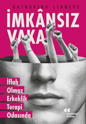 İmkansız Vaka - İflah Olmaz Erkeklik Terapi Odasında