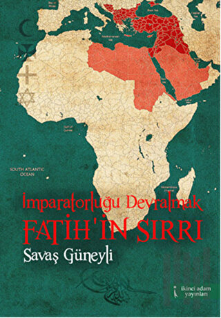 İmparatorluğu Devralmak Fatih'in Sırrı | Kitap Ambarı