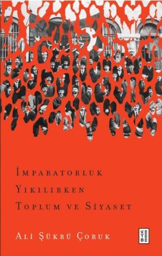 İmparatorluk Yıkılırken Toplum ve Siyaset