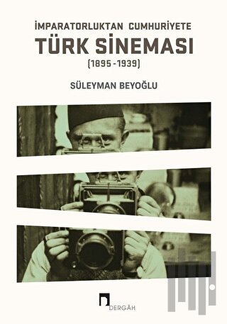 İmparatorluktan Cumhuriyete Türk Sineması (1895-1939) | Kitap Ambarı