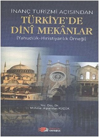 İnanç Turizmi Açısından Türkiye'de Dini Mekanlar | Kitap Ambarı