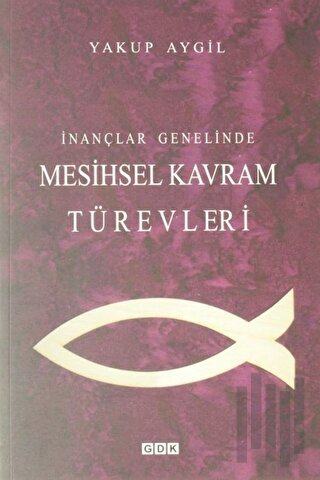 İnançlar Genelinde Mesihsel Kavram Türevleri