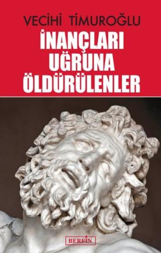 İnançları Uğruna Öldürülenler | Kitap Ambarı