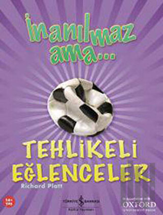 İnanılmaz Ama - Tehlikeli Eğlenceler