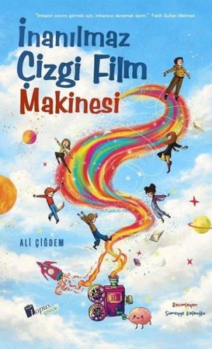 İnanılmaz Çizgi Film Makinesi | Kitap Ambarı