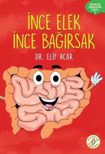 İnce Elek İnce Bağırsak - Organlar Konuşuyor Serisi 7 | Kitap Ambarı