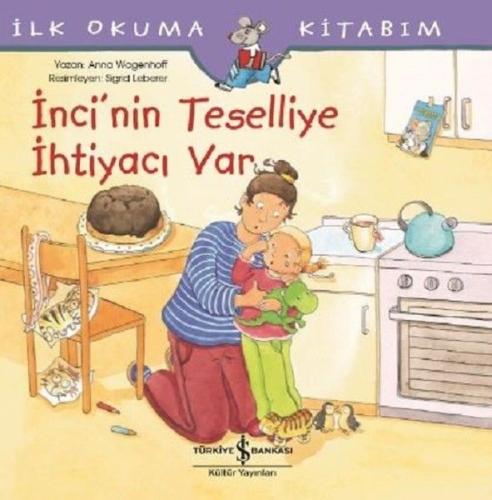 İnci'nin Teselliye İhtiyacı var-İlk Okuma Kitabım | Kitap Ambarı
