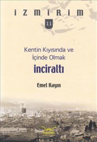 İnciraltı - Kentin Kıyısında ve İçinde Olmak | Kitap Ambarı