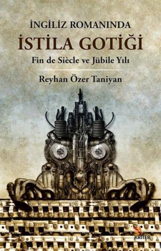 İngiliz Romanında İstila Gotiği - Fin de Siecle ve Jübile Yılı | Kitap