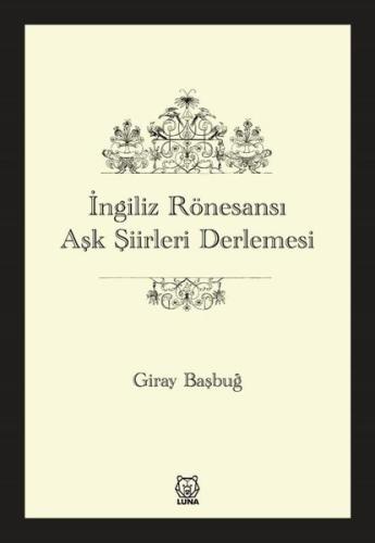 İngiliz Rönesansı Aşk Şiirleri Derlemesi