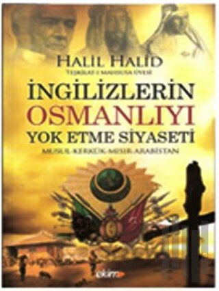 İngilizlerin Osmanlıyı Yok Etme Siyaseti | Kitap Ambarı