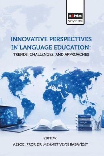 Innovative Perspectives In Language Education: Trends Challenges and A