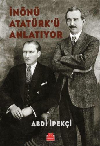 İnönü Atatürk'ü Anlatıyor | Kitap Ambarı