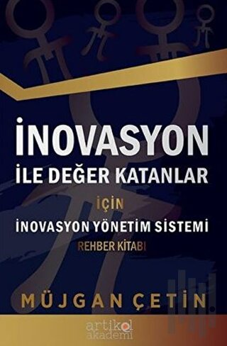 İnovasyon İle Değer Katanlar İçin İnovasyon Yönetim Sistemi Rehber Kitabı