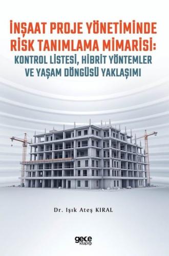 İnşaat Proje Yönetiminde Risk Tanımlama Mimarisi-Kontrol Listesi, Hibr