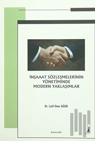 İnşaat Sözleşmelerinin Yönetiminde Modern Yaklaşımlar
